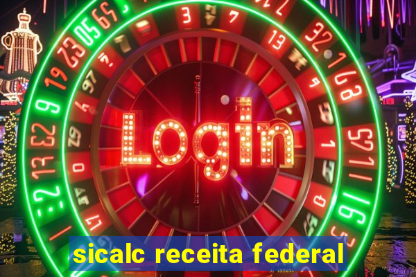 sicalc receita federal